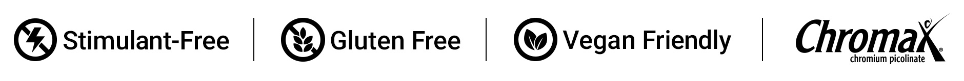 Stimulant Free, Gluten Free, Vegan Friendly, Chromax